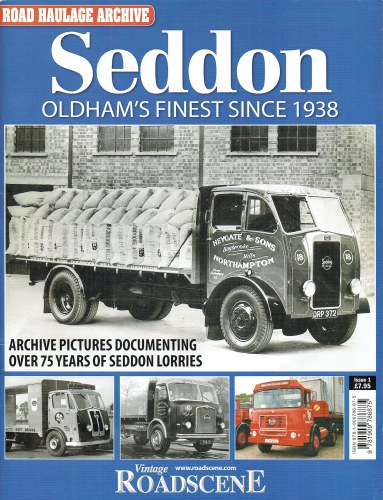 ROAD HAULAGE ARCHIVE ISSUE 1: SEDDON : OLDHAM'S FINEST SINCE 1938