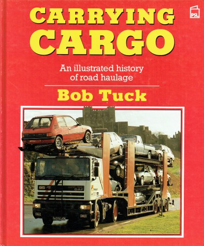 CARRYING CARGO : AN ILLUSTRATED HISTORY OF ROAD HAULAGE