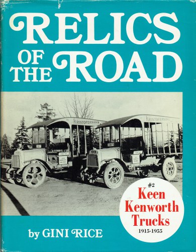 RELICS OF THE ROAD 2: KEEN KENWORTH TRUCKS 1915-1955