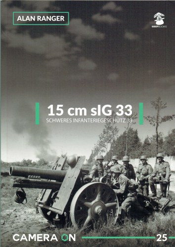 CAMERA ON 25: 15CM SIG 33 SCHWERES INFANTERIEGESHUTZ 33