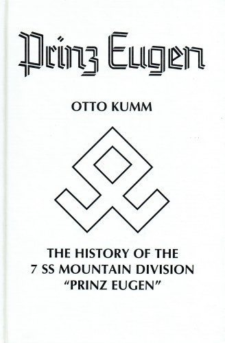 PRINZ EUGEN : THE HISTORY OF THE 7. SS-MOUNTAIN DIVISION PRINZ EUGEN