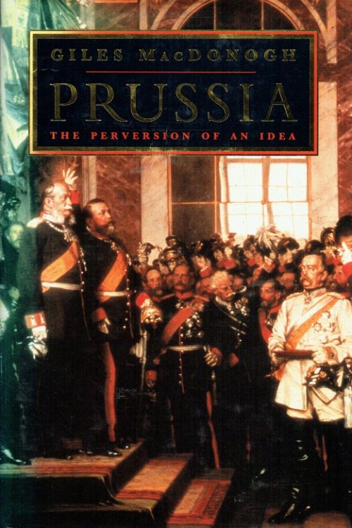 PRUSSIA : THE PERVERSION OF AN IDEA