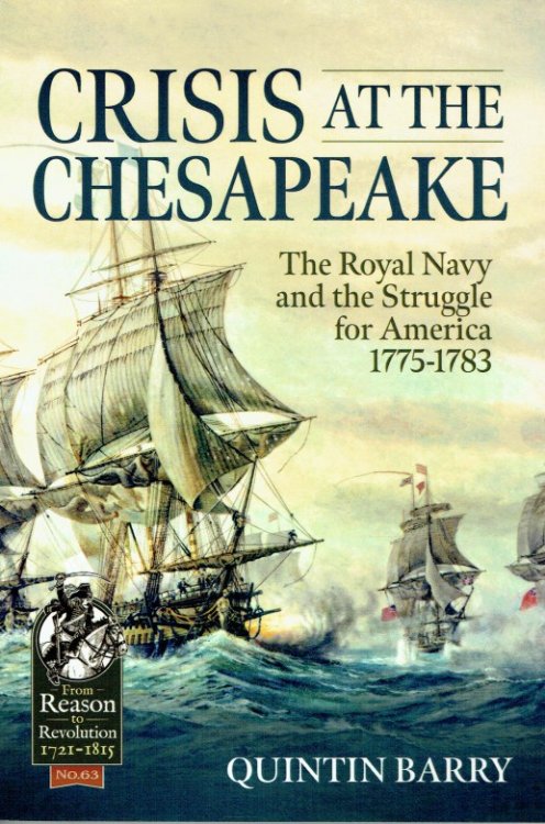 CRISIS AT THE CHESAPEAKE : THE ROYAL NAVY AND THE STRUGGLE FOR AMERICA 1775-1783