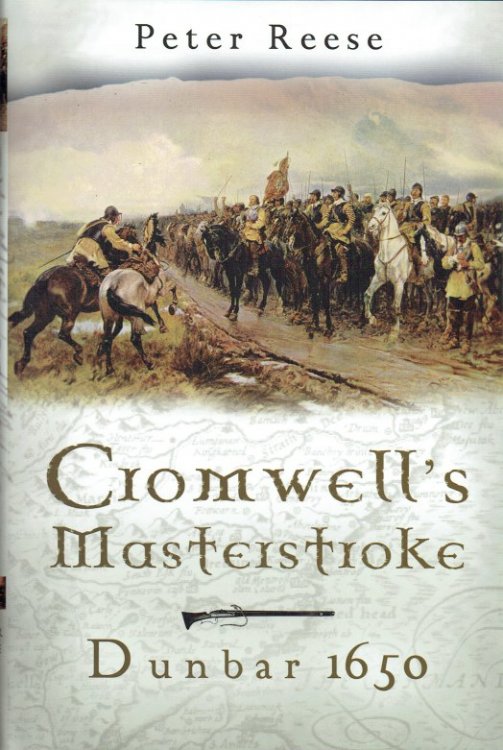 CROMWELL'S MASTERSTROKE : DUNBAR 1650