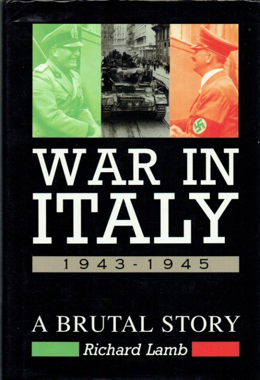 WAR IN ITALY 1943-1945 : A BRUTAL STORY