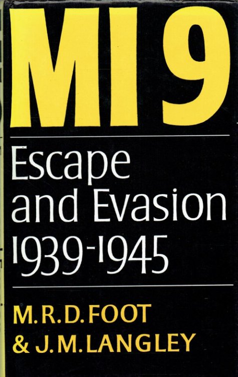 MI 9 : ESCAPE AND EVASION 1939-1945