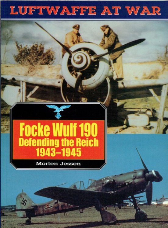 LUFTWAFFE AT WAR 13: FOCKE WULF 190 DEFENDING THE REICH 1943-1945