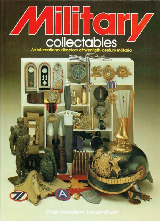 MILITARY COLLECTABLES : AN INTERNATIONAL DIRECTORY OF TWENTIETH-CENTURY MILITARIA