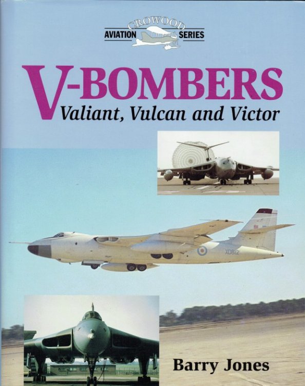 V BOMBERS : VALIANT, VULCAN AND VICTOR