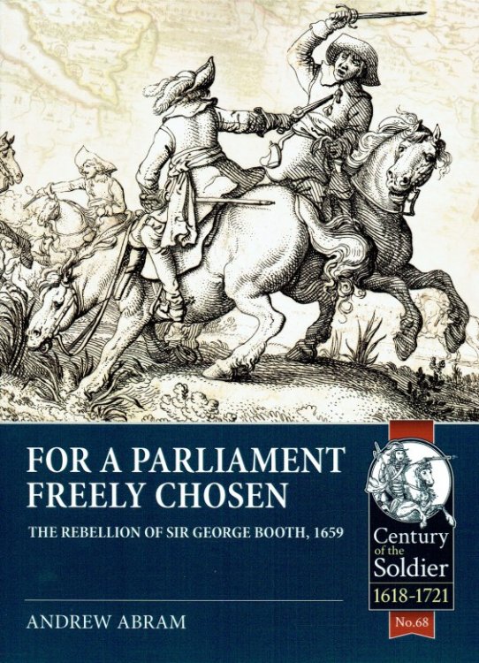 FOR A PARLIAMENT FREELY CHOSEN : THE REBELLION OF SIR GEORGE BOOTH, 1659