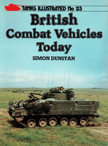 TANKS ILLUSTRATED NO.23 : BRITISH COMBAT VEHICLES TODAY