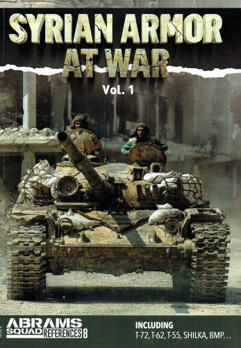 ABRAMS SQUAD REFERENCES 8: SYRIAN ARMOR AT WAR VOL.1