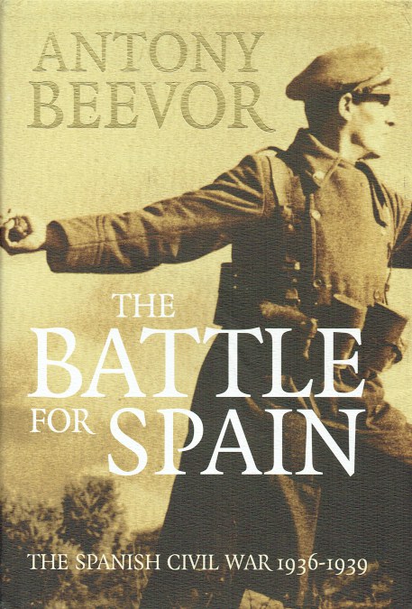 THE BATTLE FOR SPAIN : THE SPANISH CIVIL WAR 1936-1939