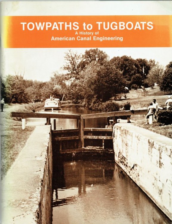 TOWPATHS TO TUGBOATS : A HISTORY OF AMERICAN CANAL ENGINEERING