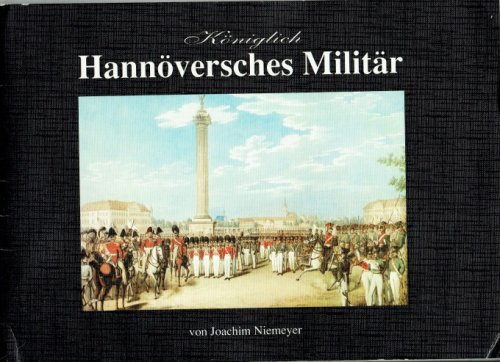 KONIGLICH HANNOVERSCHES MILITAR 1815-1866 (GERMAN TEXT)