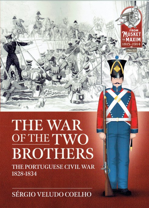 THE WAR OF THE TWO BROTHERS : THE PORTUGUESE CIVIL WAR 1828-1834