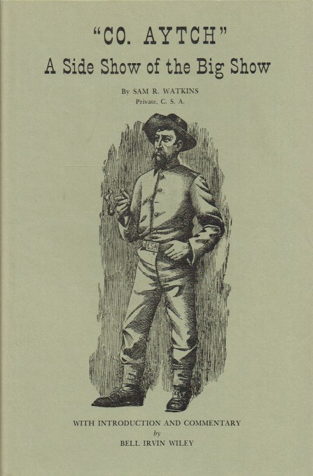 CO. AYTCH : MAURY GRAYS FIRST TENNESSEE REGIMENT, OR A SIDE SHOW OF THE BIG SHOW