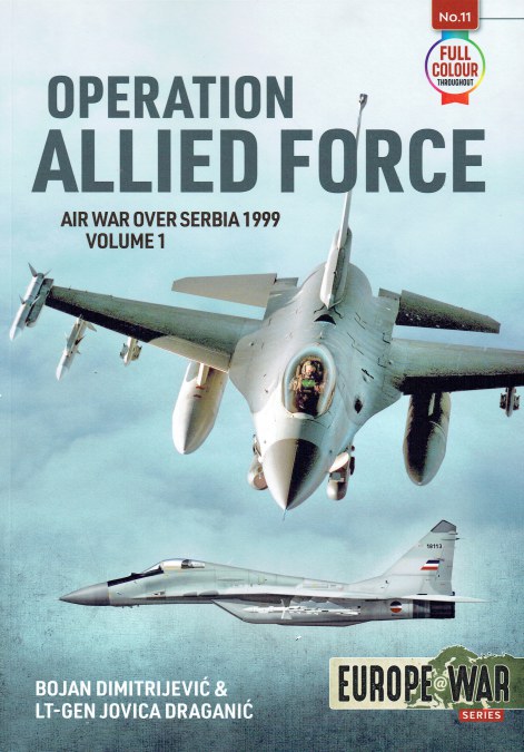 OPERATION ALLIED FORCE : AIR WAR OVER SERBIA 1999 VOLUME 1