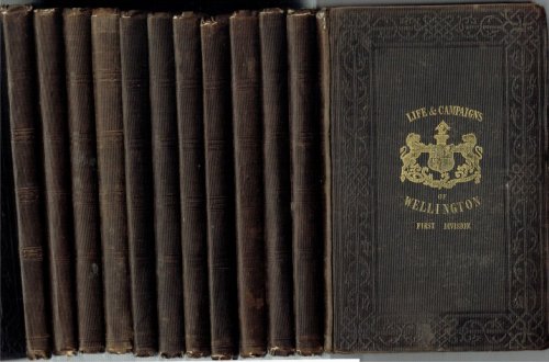 LIFE AND CAMPAIGNS OF ARTHUR, DUKE OF WELLINGTON, KG (12 VOLUME SET)