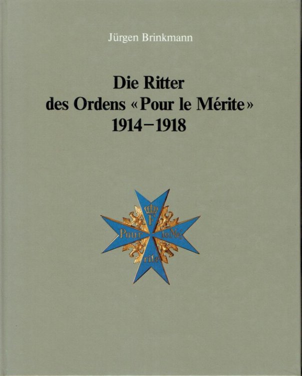 DIE RITTER DES ORDENS POUR LE MERITE 1914-1918 (GERMAN TEXT)