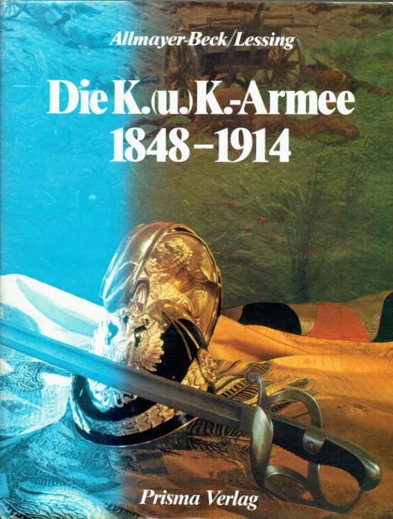 DIE K. (U.) K.-ARMEE 1848-1914 (GERMAN TEXT)