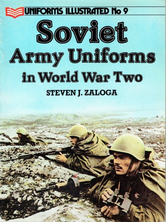 UNIFORMS ILLUSTRATED NO.9: SOVIET ARMY UNIFORMS IN WORLD WAR TWO