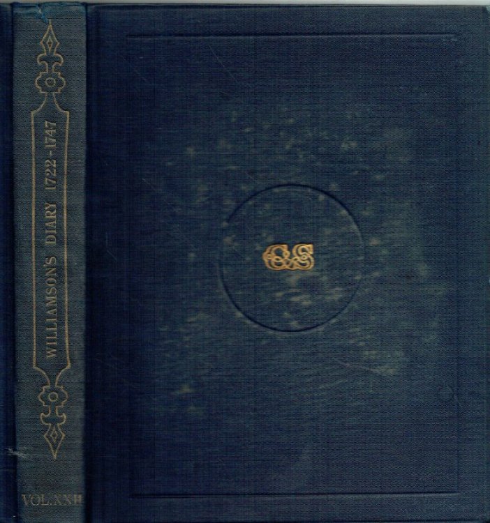 THE OFFICIAL DIARY OF LIEUTENANT-GENERAL ADAM WILLIAMSON, DEPUTY-LIEUTENANT OF THE TOWER OF LONDON 1722-1747