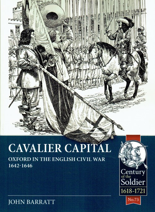 CAVALIER CAPITAL : OXFORD IN THE ENGLISH CIVIL WAR 1642-1646