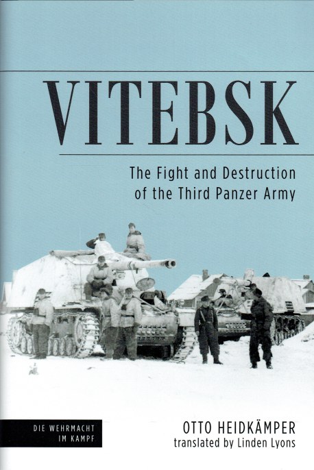 VITEBSK : THE FIGHT AND DESTRUCTION OF THE THIRD PANZER ARMY