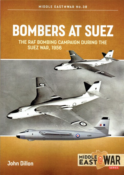 BOMBERS AT SUEZ : THE RAF BOMBING CAMPAIGN DURING THE SUEZ WAR, 1956