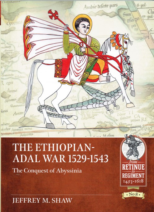 THE ETHIOPIAN-ADAL WAR 1529-1543 : THE CONQUEST OF ABYSSINIA
