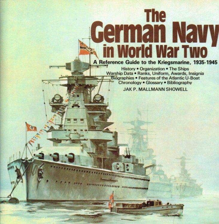 THE GERMAN NAVY IN WORLD WAR TWO : A REFERENCE GUIDE TO THE KRIEGSMARINE 1935-1945