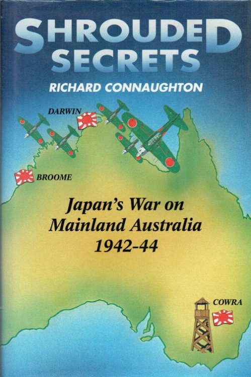 SHROUDED SECRETS : JAPAN'S WAR ON MAINLAND AUSTRALIA 1942-44