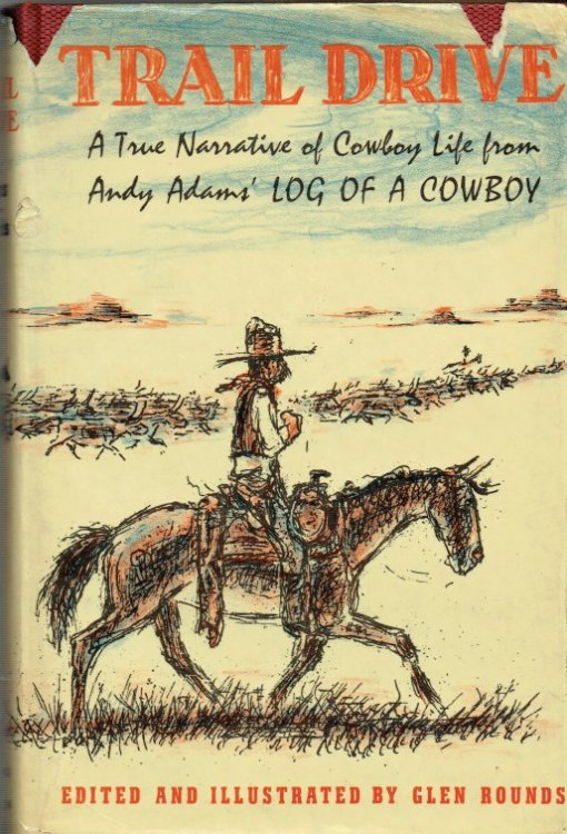 TRAIL DRIVE : A TRUE NARRATIVE OF COWBOY LIFE FROM ANDY ADAMS' LOG OF A COWBOY