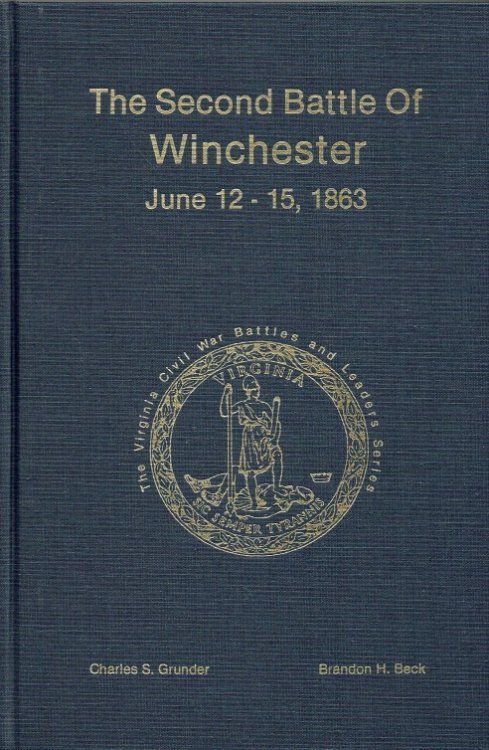 THE SECOND BATTLE OF WINCHESTER, JUNE 12-15, 1863 (SIGNED & NUMBERED COPY)