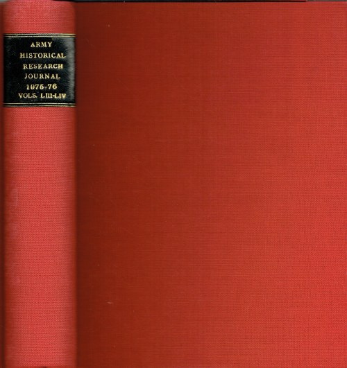 JOURNAL OF THE SOCIETY FOR ARMY HISTORICAL RESEARCH: VOLUME FIFTY-THREE 1975 / VOLUME FIFTY-FOUR 1976