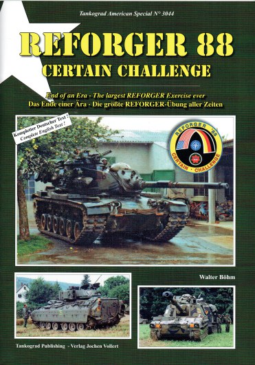 REFORGER 88 CERTAIN CHALLENGE : END OF AN ERA - THE LARGEST REFORGER EXERCISE EVER