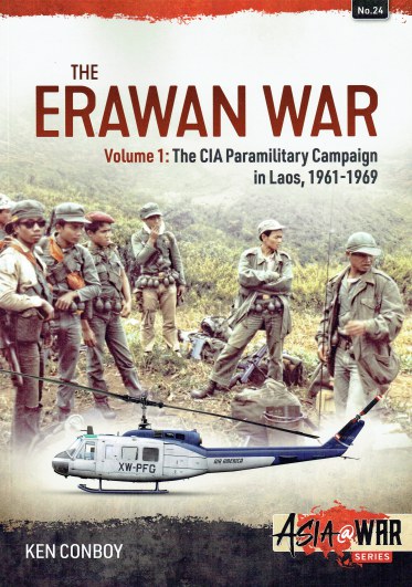 THE ERAWAN WAR : VOLUME 1: THE CIA PARAMILITARY CAMPAIGN IN LAOS, 1961-1969