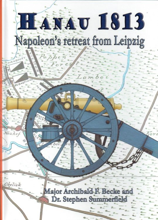 HANAU 1813 : NAPOLEON'S RETREAT FROM LEIPZIG