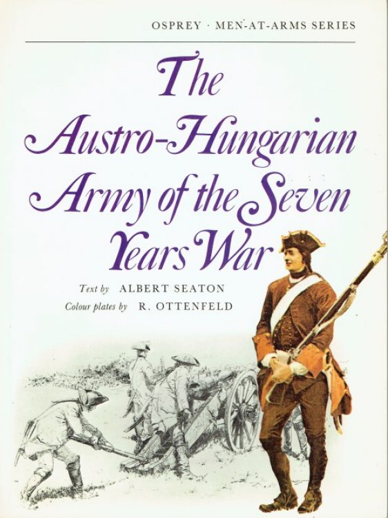 THE AUSTRO-HUNGARIAN ARMY OF THE SEVEN YEARS WAR