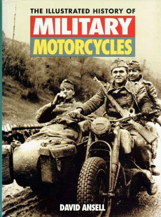 THE ILLUSTRATED HISTORY OF MILITARY MOTORCYCLES