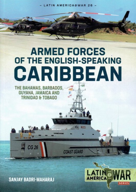 ARMED FORCES OF THE ENGLISH-SPEAKING CARIBBEAN : THE BAHAMAS, BARBADOS, GUYANA, JAMAICA AND TRINIDAD & TOBAGO