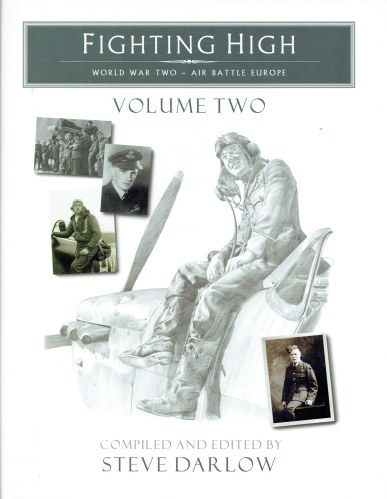 FIGHTING HIGH VOLUME TWO: WORLD WAR TWO - AIR BATTLE EUROPE (SIGNED BY STEVE DARLOW)