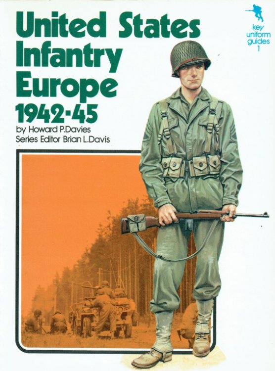 KEY UNIFORM GUIDES 1: UNITED STATES INFANTRY EUROPE 1942-45