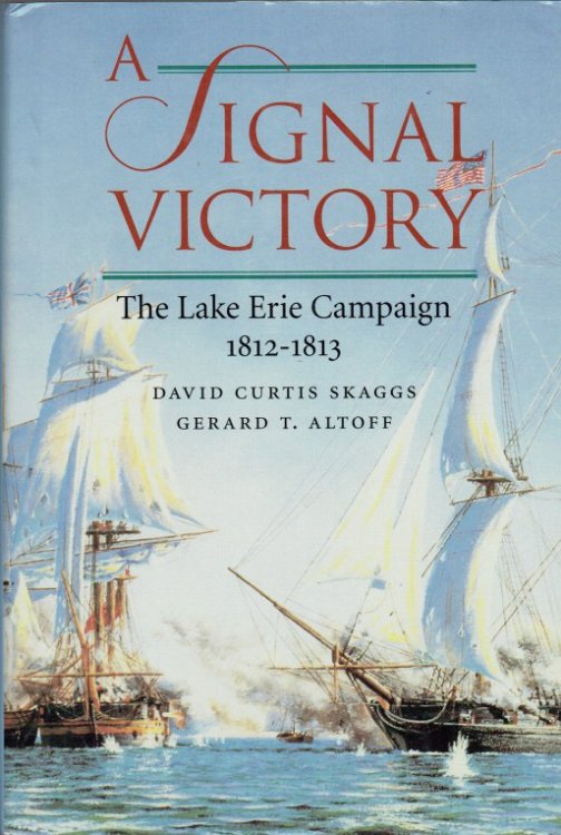 A SIGNAL VICTORY : THE LAKE ERIE CAMPAIGN 1812-1813