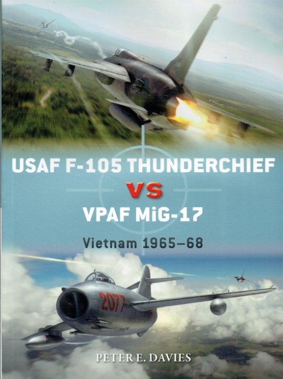 DUEL 95: USAF F-105 THUNDERCHIEF VS VPAF MIG-17 : VIETNAM 1965-68