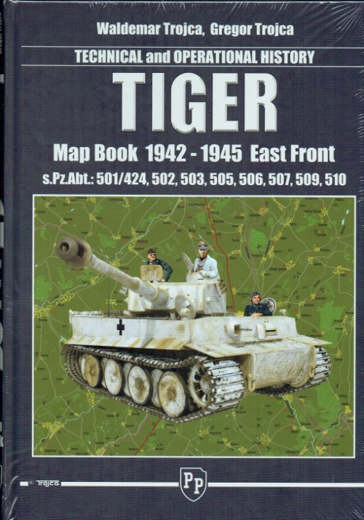 TECHNICAL AND OPERATIONAL HISTORY TIGER : MAP BOOK 1942-1945 EAST FRONT