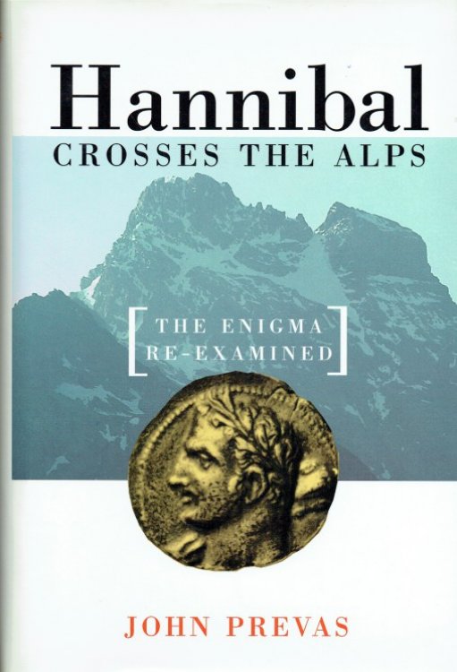 HANNIBAL CROSSES THE ALPS : THE ENIGMA RE-EXAMINED