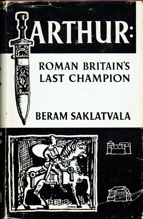 ARTHUR : ROMAN BRITAIN'S LAST CHAMPION
