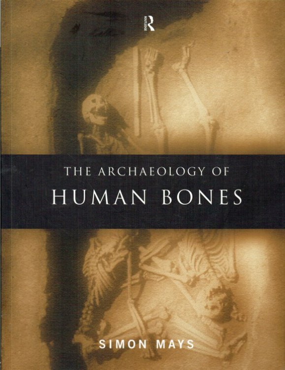 THE ARCHAEOLOGY OF HUMAN BONES